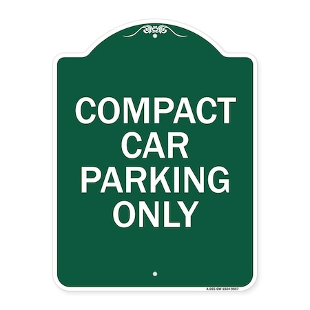 Signmission Compact Car Parking Only Heavy-Gauge Aluminum Architectural Sign, 24" x 18", GW-1824-9857 A-DES-GW-1824-9857